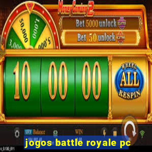 jogos battle royale pc